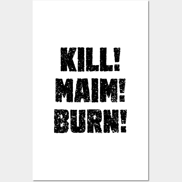 Kharn - KILL! MAIM! BURN! (black text) Wall Art by conform